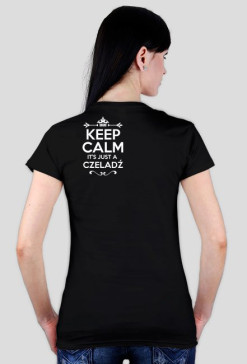 KEEP CALM IT'S JUST A CZELADŹ