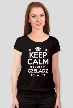 KEEP CALM IT'S JUST A CZELADŹ