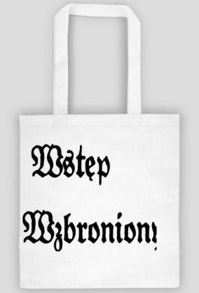 Torba ,,Wstęp Wzbroniony