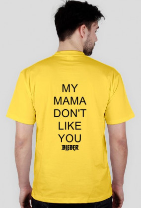 Koszulka męska - PT My Mama Don't Like You