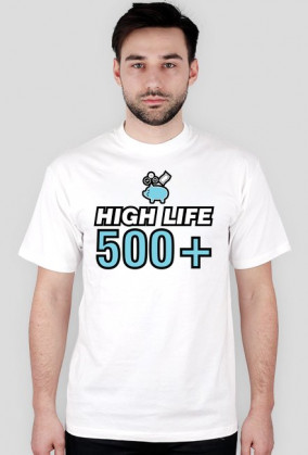 Koszulka 500 plus, koszulka high life 500 plus