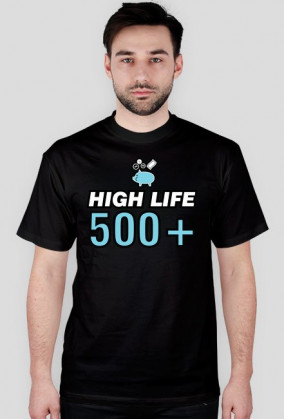 Koszulka 500 plus, koszulka high life 500 plus