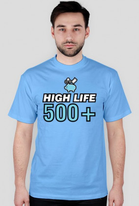 Koszulka 500 plus, koszulka high life 500 plus