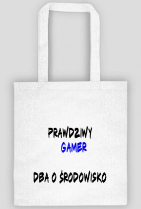 Torba ECO "Prawdziewy Gamer Dba o środowisko"