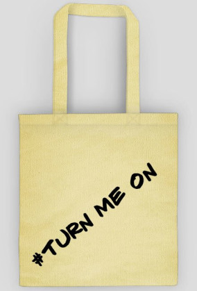 Torba ECO #Turn Me On