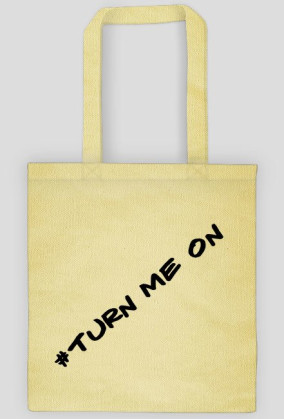 Torba ECO #Turn Me On