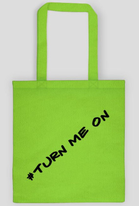 Torba ECO #Turn Me On