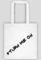 Torba ECO #Turn Me On