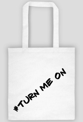 Torba ECO #Turn Me On