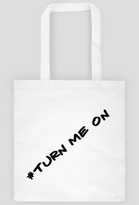 Torba ECO #Turn Me On