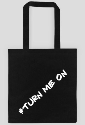 Torba ECO #Turn Me On