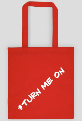 Torba ECO #Turn Me On