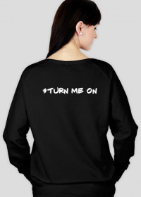 Bluza #Turn Me On