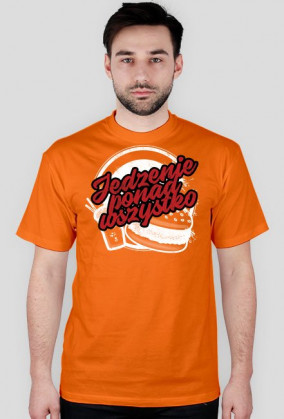 Koszulka JEDZENIE PONAD WSZYSTKO