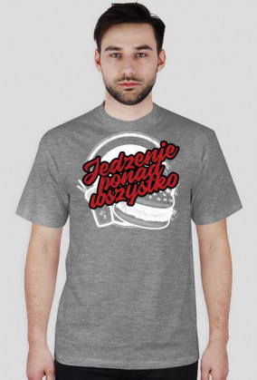 Koszulka JEDZENIE PONAD WSZYSTKO