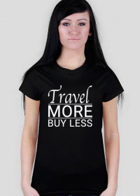 TRAVEL MORE BUY LESS