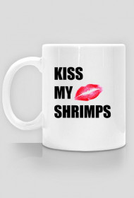 KISS MY SHRIMPS
