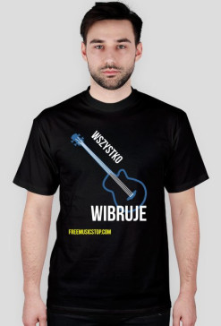 wszystko wibruje