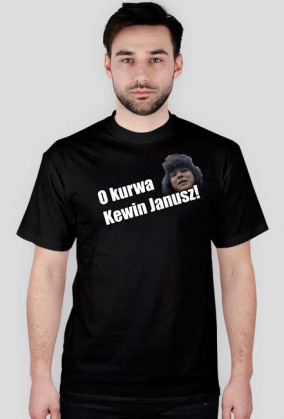 O kurwa Kewin Janusz!
