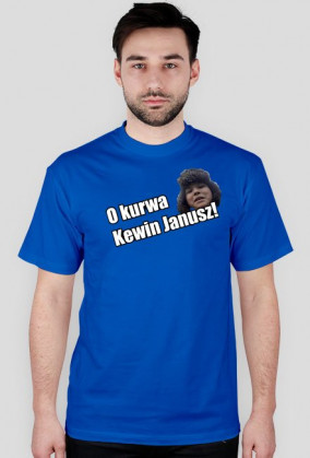 O kurwa Kewin Janusz!