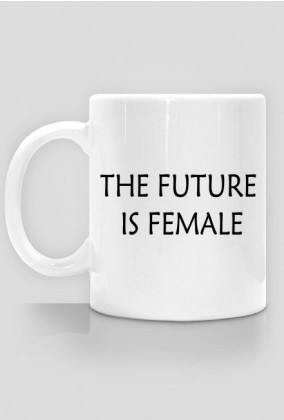 Kubek - THE Future is FEMALE