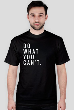 Do what you can't. Czarna, męska.