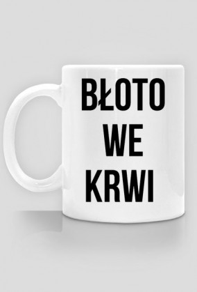 Błoto we krwi kubek