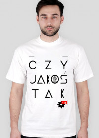 CZY JAKOŚ TAK T-shirt