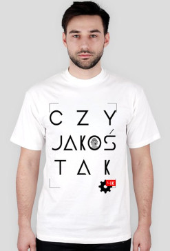 CZY JAKOŚ TAK T-shirt