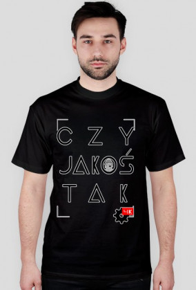 CZY JAKOŚ TAK T-shirt