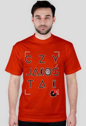 CZY JAKOŚ TAK T-shirt