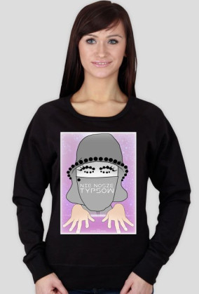 NIE NOSZĘ TYPSÓW bluza