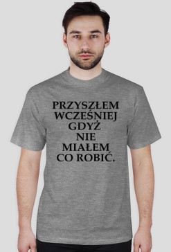 Przyszłem wcześniej