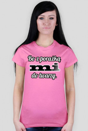 Bo z porażką mi do twarzy