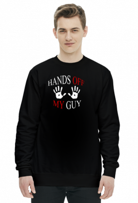 Bluza Męska '' Hands off, by guy''