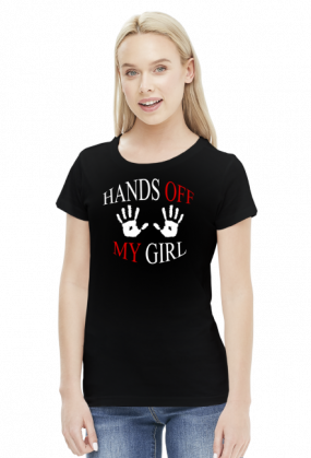 Koszulka damska '' Hands off, my girl''