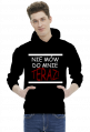 Bluza męska ''Nie mów do mnie teraz''