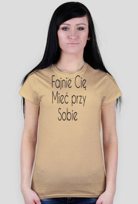 Fajnie Cię mieć przy sobie