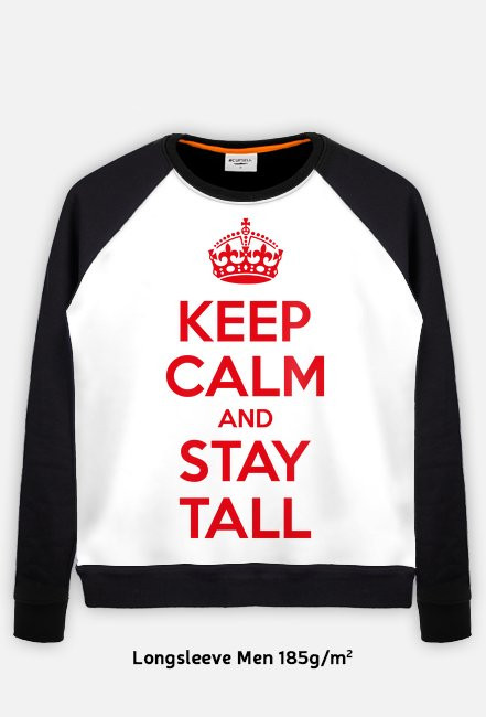 Keep calm and stay Tall - bluza