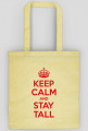 Keep calm and stay Tall - torba