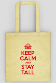 Keep calm and stay Tall - torba