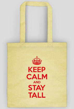 Keep calm and stay Tall - torba