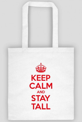 Keep calm and stay Tall - torba