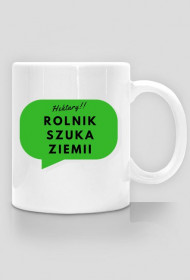 Rolnik szuka ZIEMI- kubek