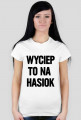 Koszulka: Wyciep to na hasiok