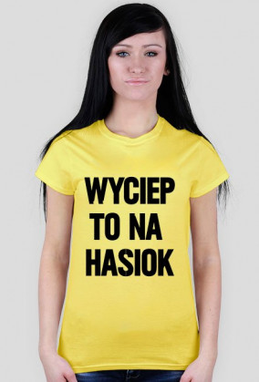 Koszulka: Wyciep to na hasiok