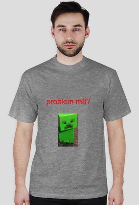 problem m8?