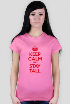 Keep calm and stay Tall - damska