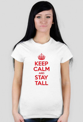Keep calm and stay Tall - damska