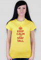Keep calm and stay Tall - damska